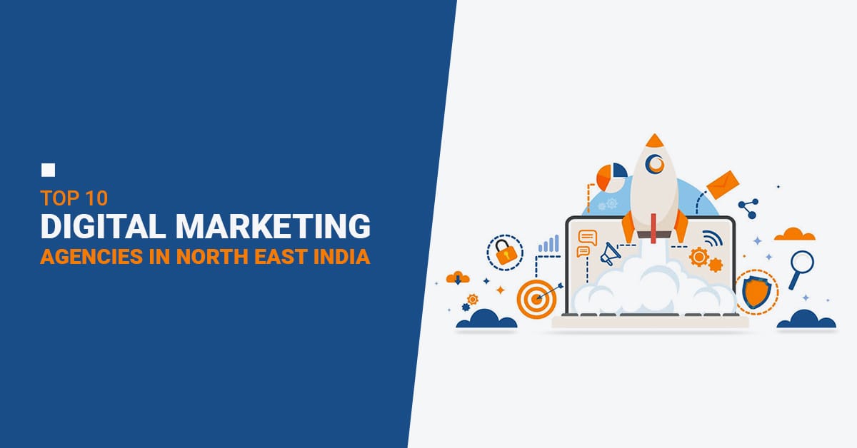 top-10-digital-marketing-agencies-north-east-india