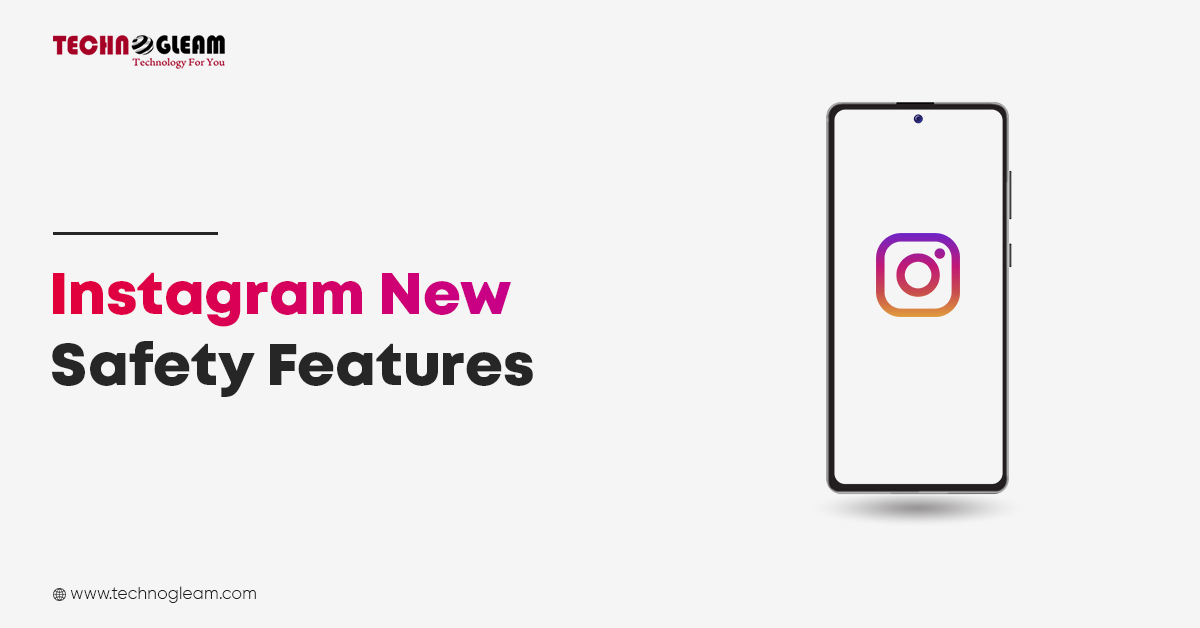 Instagram New Safety Features In 2021 - Read Now