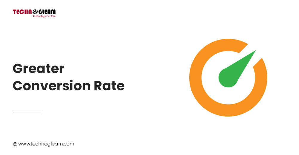 GREATER CONVERSION RATE