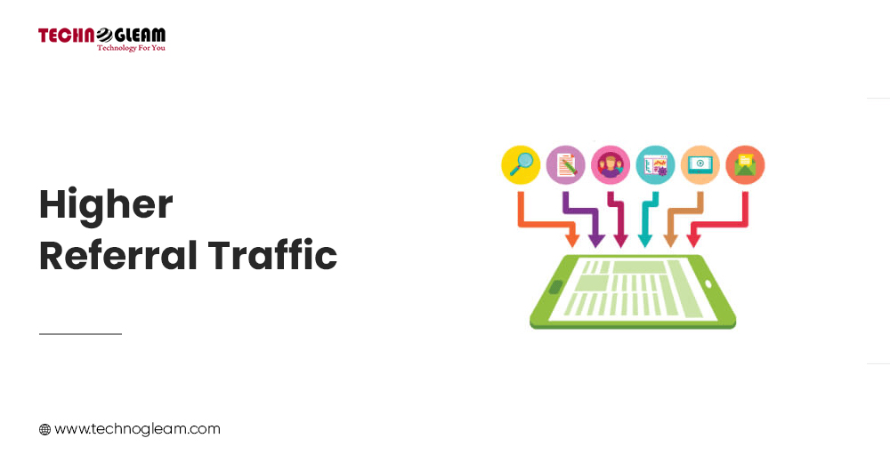 HIGHER REFERRAL TRAFFIC