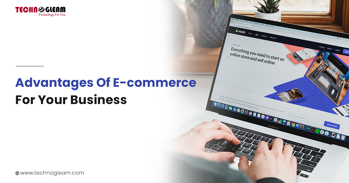 Advantages Of E-Commerce Website For Business In 2021 - Read Now