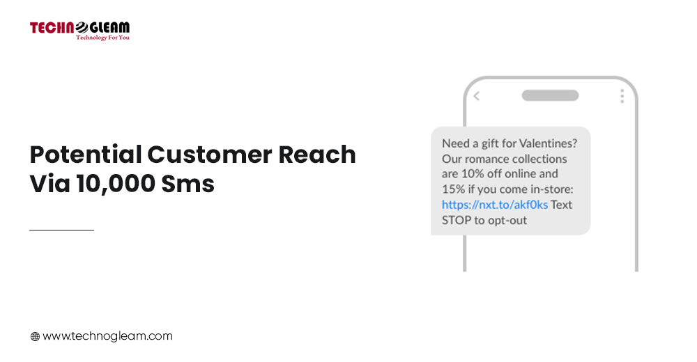 POTENTIAL CUSTOMER REACH VIA 10,000 SMS