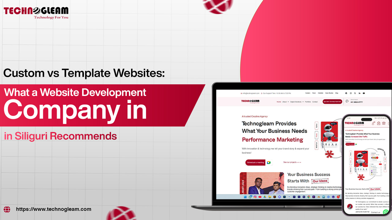 Custom vs. Template Websites_ What a Website Development Company in Siliguri Recommends
